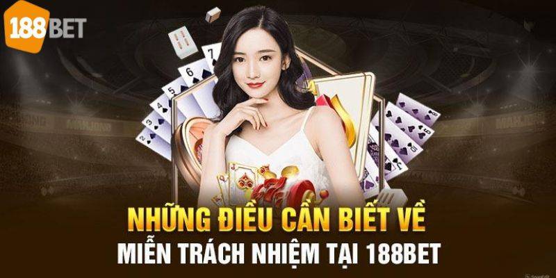 Tham khảo chính sách miễn trách nhiệm tại nhà cái 188bet